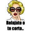 Relajate o
te corto.