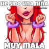 HE SIDO UNA NIÑA
ZambranoSticker
30-00
MUY MALA