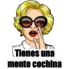 Tienes una
mente cochina
