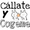 Cállate
Cogeme