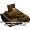 Te creo, pero mi tanque
soviético T-34 no.