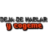 DEJA DE HABLAR
y cageme
