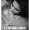 Te quiero comer