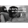 quiero darte besitos
en tu espalda