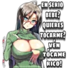 helder homa EN SERIO BEBE? QUIERES TOCARME? VEN TÓCAME RICO!