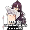 helder hommy TENGO DEMACIADO CALOR!