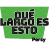 QUE
LARGO ES
ESTO
Persy