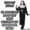 LEAN LAS REGLAS No PERMITIMOS XXX NI ESAS COSAS DELICIOSAS QUE SON OBRA DEL DIABLO