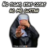 NO SIGAS, ESAS COSAS NO ME GUSTAN