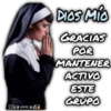 DIOS MÍO GRACIAS POR MANTENER ACTIVO ESTE GRUPO