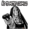 NO TE METAS CONMIGO