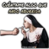 CUÉNTAME ALGO QUE ANDO ABURRIDA