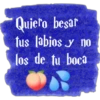 Quiero besar
tus labios y no
los de tu boca