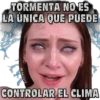 MIKE TORMENTA NO ES LA ÚNICA QUE PUEDE CONTROLAR EL CLIMA