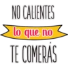 NO CALIENTES
lo que no
TE COMERÁS
JILIV