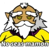 No seas mamon
