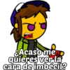 Acaso meD
quieres ver la
cara de imbécil?