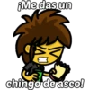 Me das un
chingo de asco!