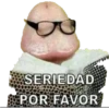 *SERIEDAD POR FAVOR