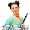 ¿Quieres tener
sexo conmigo?