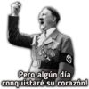 Pero algún día
conquistaré su corazón!