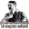 A mí-no me faltes
al
respeto culero!