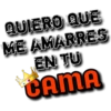 QUIERO QUE
ME AMARRES
EN TU
CAMA

