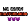 ME ESTOY
MASTURBANDO

