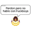 Yosoyteba
Perdon pero no
hablo con Fuckboys