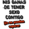 MIS GANAS
DE TENER
SEXO
CONTICO
ga no pueden
esperar
