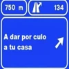 750 m R
A dar por culo
a tu casa
134