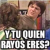 Checl
T
Y TU QUIEN
RAYOS ERES?