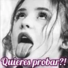 Quieres probar?!