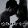 Quiero ser tuya!