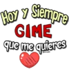 Hoy y Siempre
GIME
que me quieres
