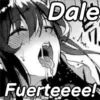 Dale
Fuerteeee!