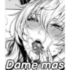 Dame mas