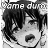 Dame duro