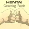 HENTAI
Connecting People