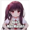 Apa?
Mau Marah?