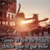 JO
Tienes el don de brillar,
donde quiera que estes