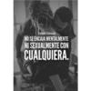 Cultura Sensual NO SÉ ENCAJA MENTALMENTE NI SEXUALMENTE CON CUALQUIERA.