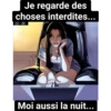 Je regarde des
choses interdites...
00:38
Moi aussi la nuit...