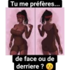 Tu me préfères...
106
we
de face ou de
derriere ? 65
