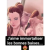 J'aime immortaliser
les bonnes baises...