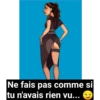 Ne fais pas comme si
tu n'avais rien vu...