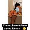Encore besoin d'une
bonne fessée...