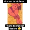 Mon cul te réclame...
BAL
Viens t'enfoncer
dedans