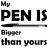 My PEN IS Bigger than yours