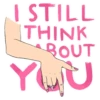 I STILL THINK BOUT